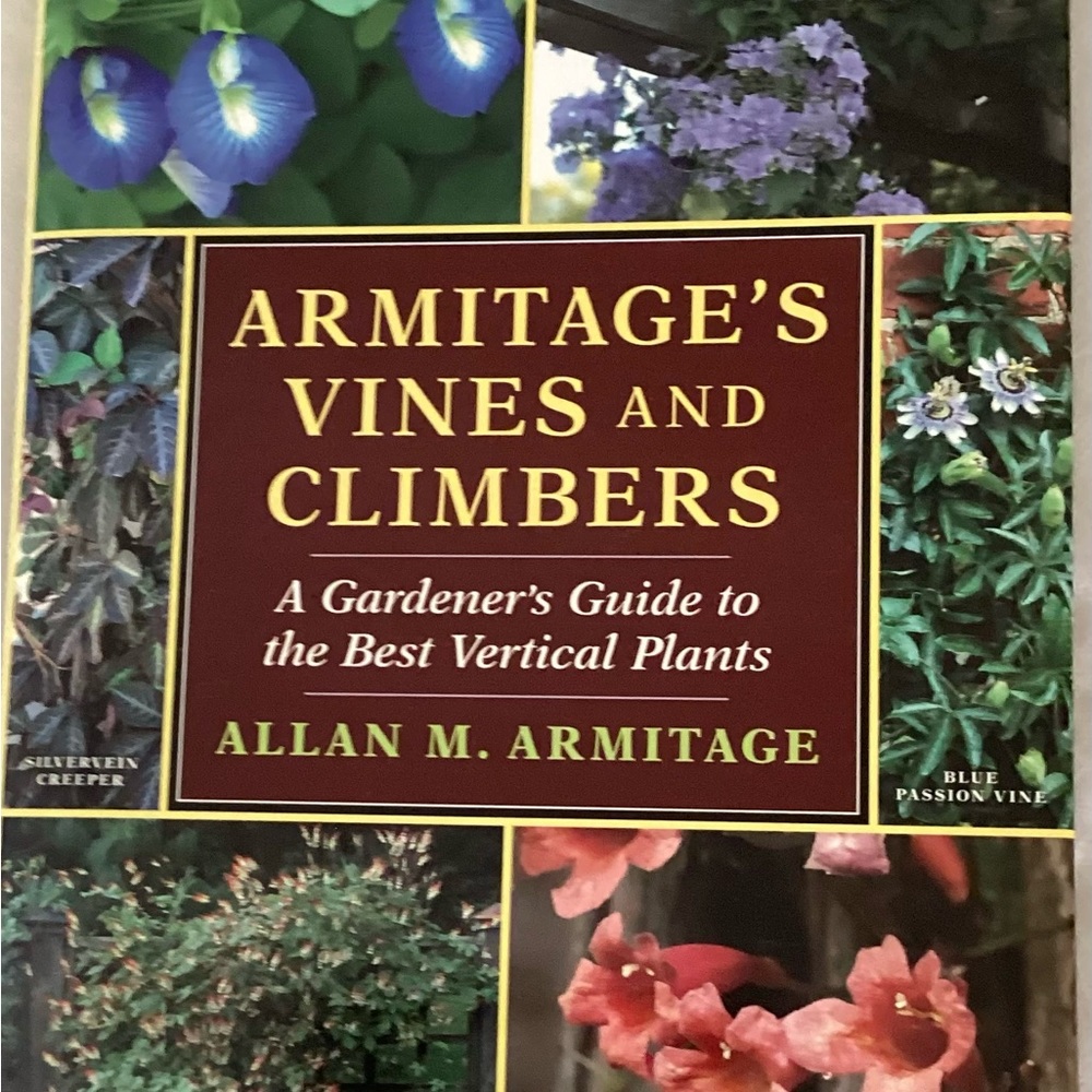 “Armitage’s Vines and Climbers”-A Gardener’s Guide to the Best Vertical Plants